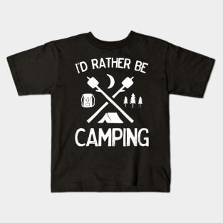 I'd Rather Be Camping for Tent Campers Hikers Outdoor Lovers Kids T-Shirt